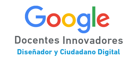 Google - Docentes Innovadores - Diseñador y Ciudadano Digital
