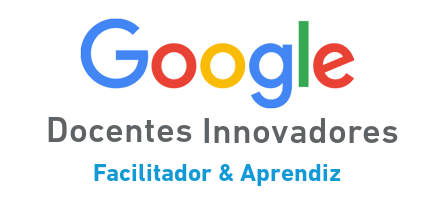 Google - Docentes Innovadores - Facilitador & Aprendiz